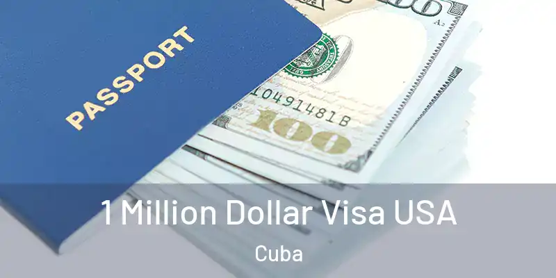 1 Million Dollar Visa USA Cuba