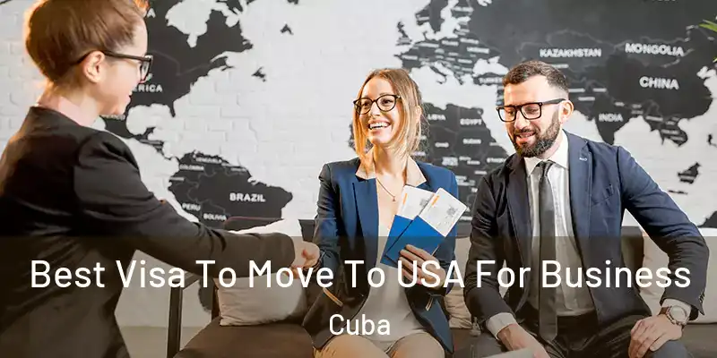Best Visa To Move To USA For Business Cuba