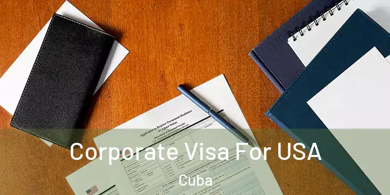 Corporate Visa For USA Cuba