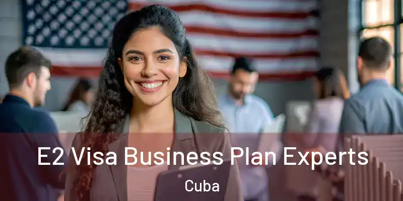  E2 Visa Business Plan Experts Cuba