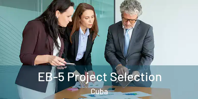 EB-5 Project Selection Cuba