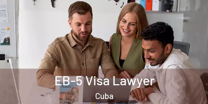  EB-5 Visa Lawyer Cuba