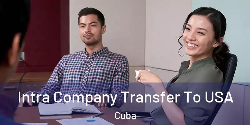 Intra Company Transfer To USA Cuba