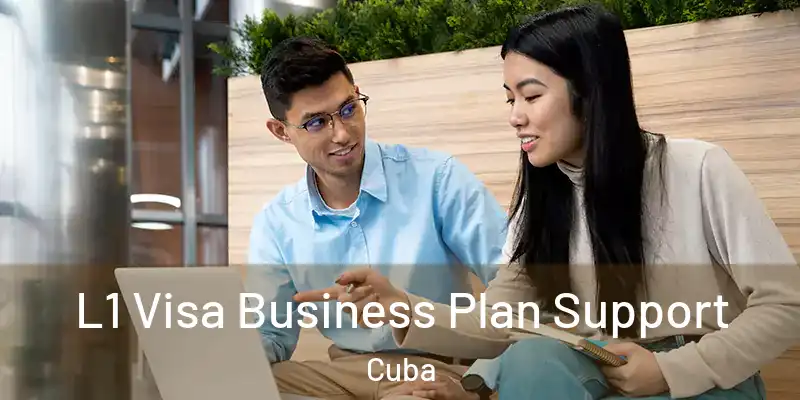 L1 Visa Business Plan Support Cuba