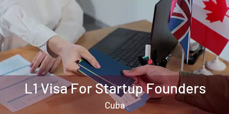 L1 Visa For Startup Founders Cuba