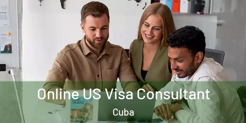 Online US Visa Consultant Cuba
