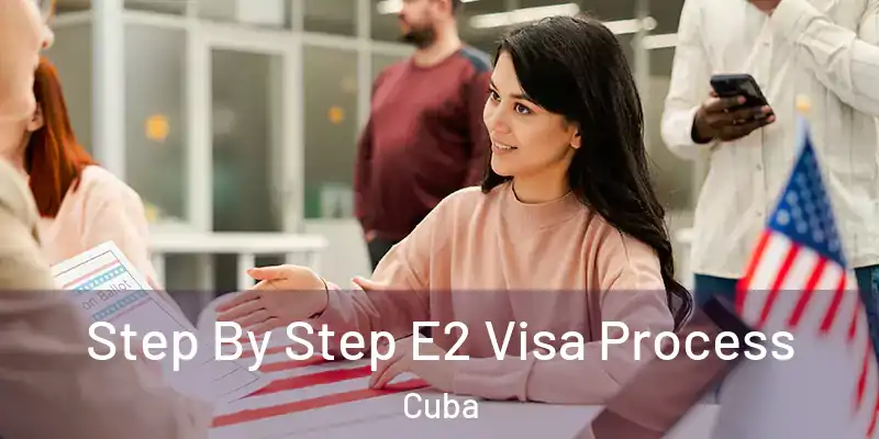  Step By Step E2 Visa Process Cuba