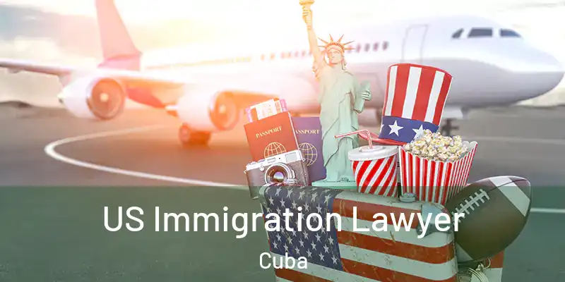 US Immigration Lawyer Cuba