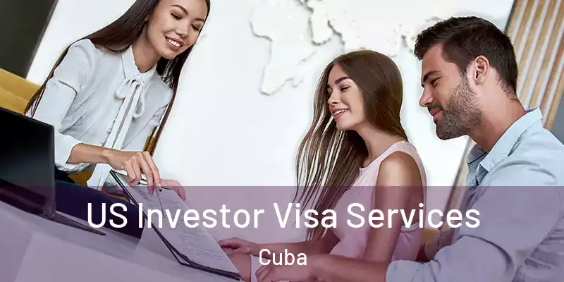 US Investor Visa Services Cuba
