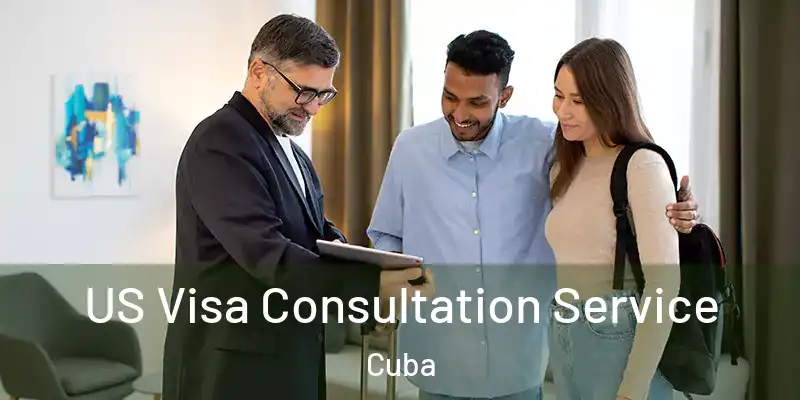 US Visa Consultation Service Cuba