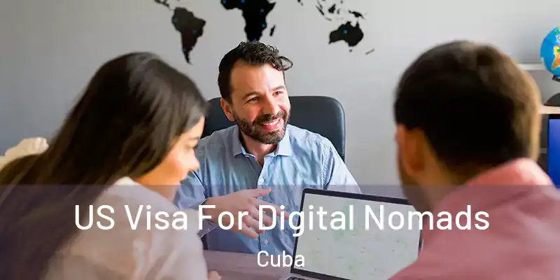 US Visa For Digital Nomads Cuba