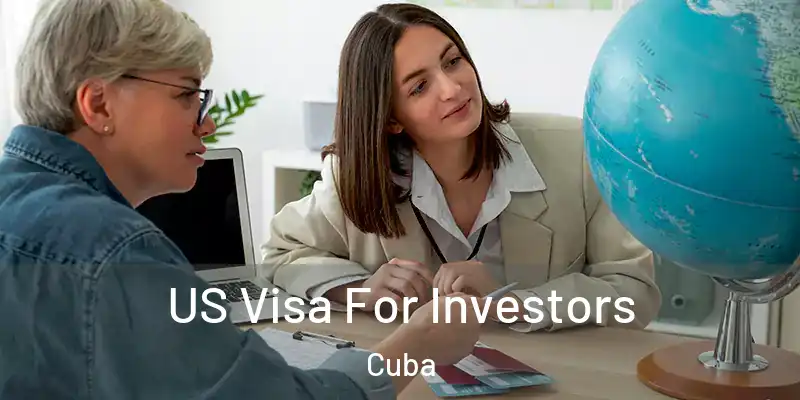 US Visa For Investors Cuba