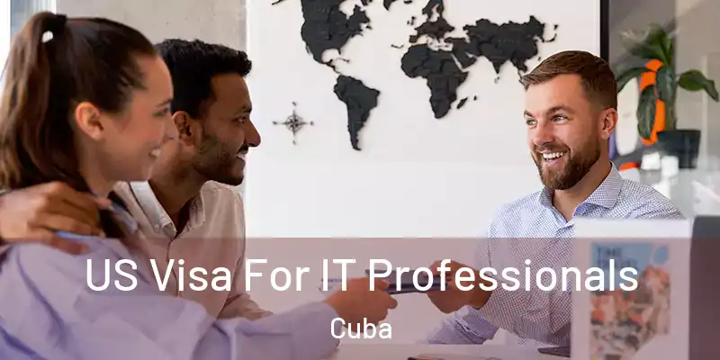 US Visa For IT Professionals Cuba