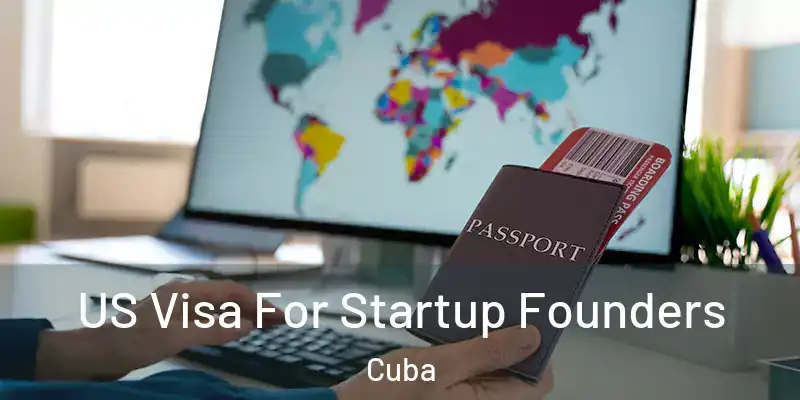 US Visa For Startup Founders Cuba