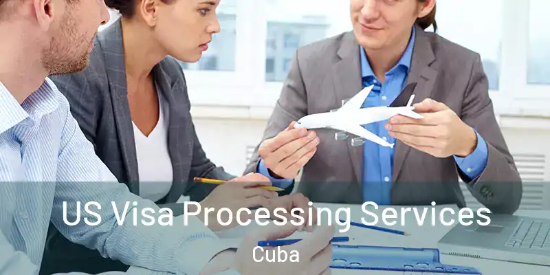 US Visa Processing Services Cuba