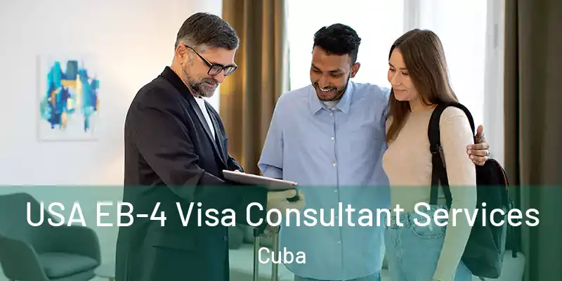USA EB-4 Visa Consultant Services Cuba
